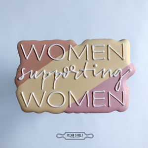 Women Supporting Women Cookie Cutter